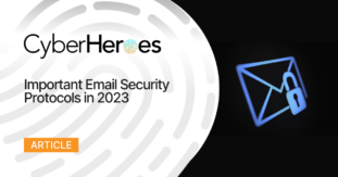An Explanation of Important Email Security Protocols In 2023.